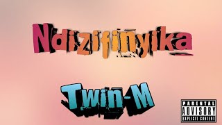 Twin-M - Ndizifinyika (official audio)