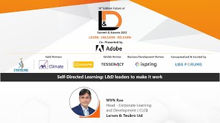 10th Edition Future of L&D Summit &Awards 2022-Self-Directed Learning: L&D leaders to make it work