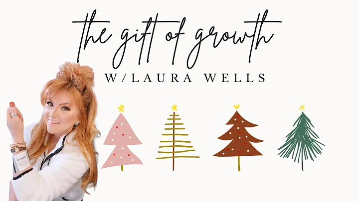Gift of Growth: Laura Wells
