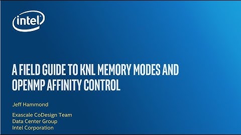 A Field Guide to KNL Memory Modes and OpenMP Affinity Control