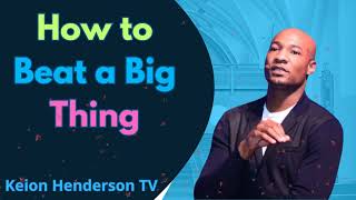 How to Beat a Big Thing  Pastor Keion Henderson