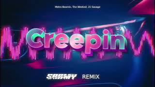 Metro Boomin, The Weeknd, 21 Savage - Creepin (SARMY REMIX)