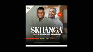 Ivalentine Skhanga Featshenge Wasehlalankosi