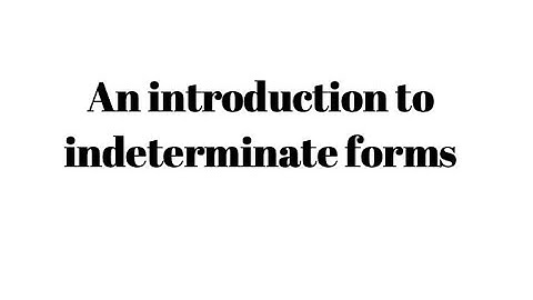 Introduction to indeterminate forms