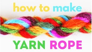 How to Make Yarn Rope | CREATIVE BASICS Episode 7