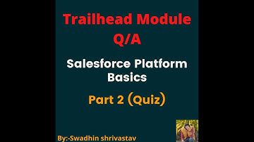 Salesforce Platform Basics (Part 2) #salesforce #swadhinshrivastav #trailhead