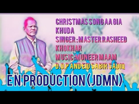 New Christmas Song 2021 Aa Gia Khuda By Master Rasheed Khokhar - YouTube