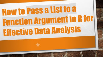 How to Pass a List to a Function Argument in R for Effective Data Analysis