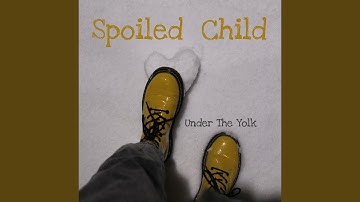 Spoiled Child