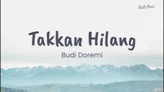 Lirik Lagu Takkan hilang - Budi Doremi (Cover By Adib)