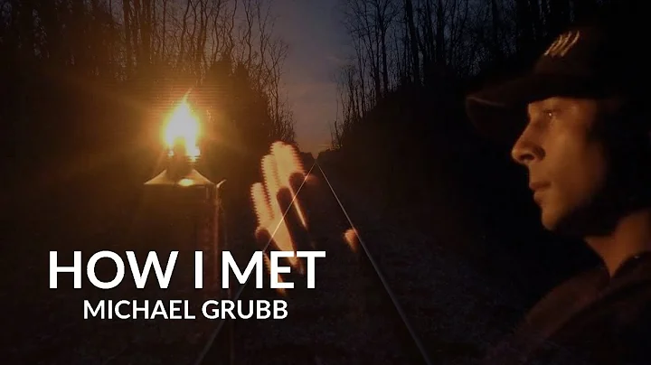 HOW I MET MICHAEL GRUBB