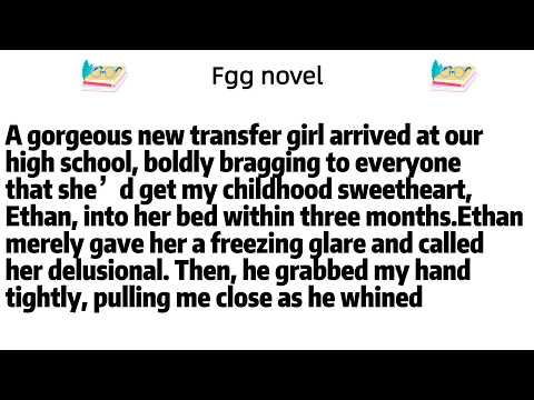 A gorgeous new transfer girl arrived at our high school, boldly bragging to everyone that she’d get