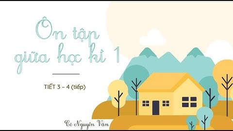 Ôn tập giữa học kì 1 (Tiết 3-4, tiếp) - Tiếng Việt 3 - Kết nối tri thức với cuộc sống [OLM.VN]