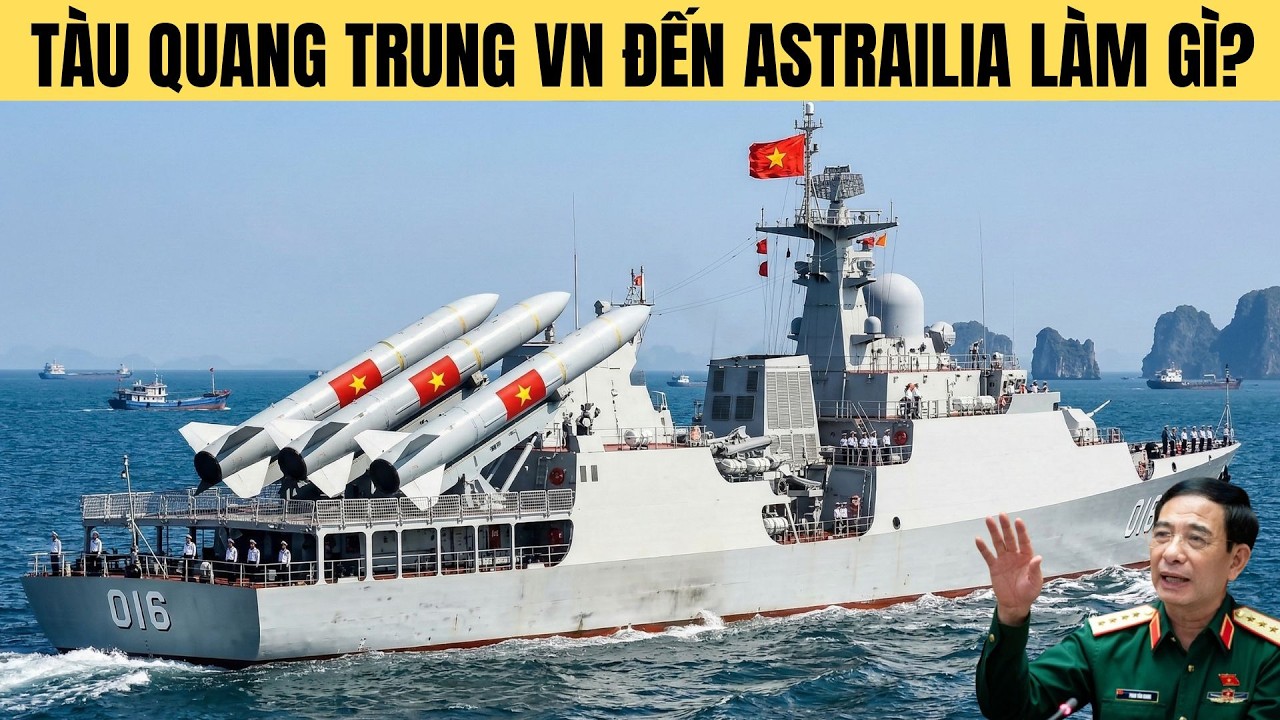 Tại sao VN cử Tàu chiến vác theo tên lửa cập cảng Astralia lúc này?