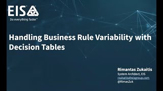 DecisionCAMP-2021: Handling Business Rule Variability with Decision Tables by Rimantas Zukaitis