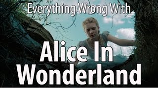 Everything Wrong With Alice In Wonderland