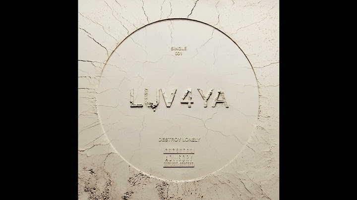 Destroy Lonely - LUV 4 YA (Slowed)