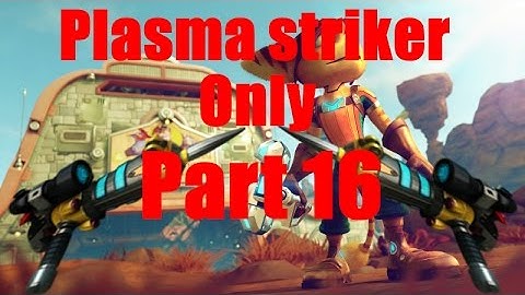 Ratchet & Clank plasma striker only part 16