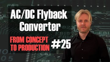 Electronics: From Concept To Production - AC/DC SMPS Design #25