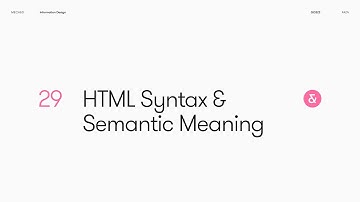 29 — HTML Syntax & Semantic Meaning