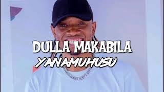Dulla Makabila - Yanamuhusu ( audio)
