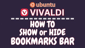 How To Hide Or Show The Bookmarks Bar On The Vivaldi Browser Using Ubuntu