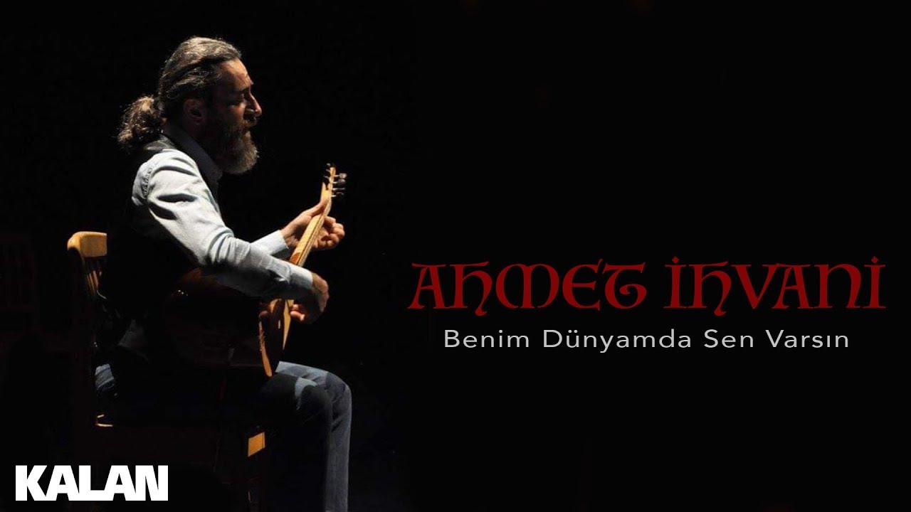 Ahmet hvani   Benim Dnyamda Sen Varsn  Single  2019 Kalan Mzik 