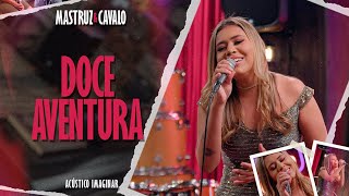 Download Lagu Doce aventura • MASTRUZ \u0026 CAVALO • Acústico Imaginar MP3