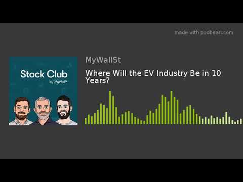 Where Will the EV Industry Be in 10 Years? thumbnail