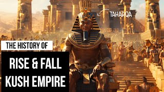 The Rise and Fall of Kush Black Pharaohs
