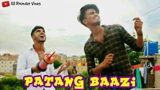 Patang Baazi Part - 2 All Rounder Vines Shivam Kohli Deepak Romeo Deepak Lala