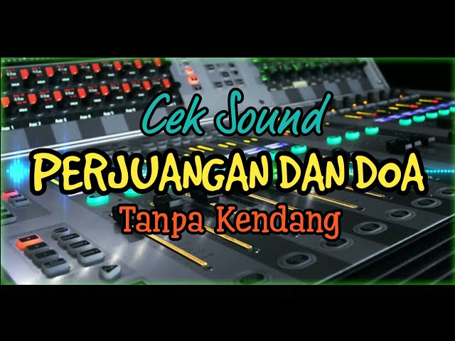 Cover Cek Sound  PERJUANGAN DAN DOA  Tanpa Kendang class=