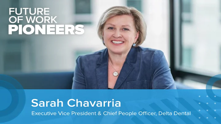 Sarah Chavarria: The Future of Work at Delta Denta...
