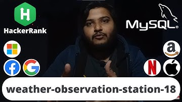 Hackerrank weather observation station 18 problem | SQL | Ashutosh Kumar