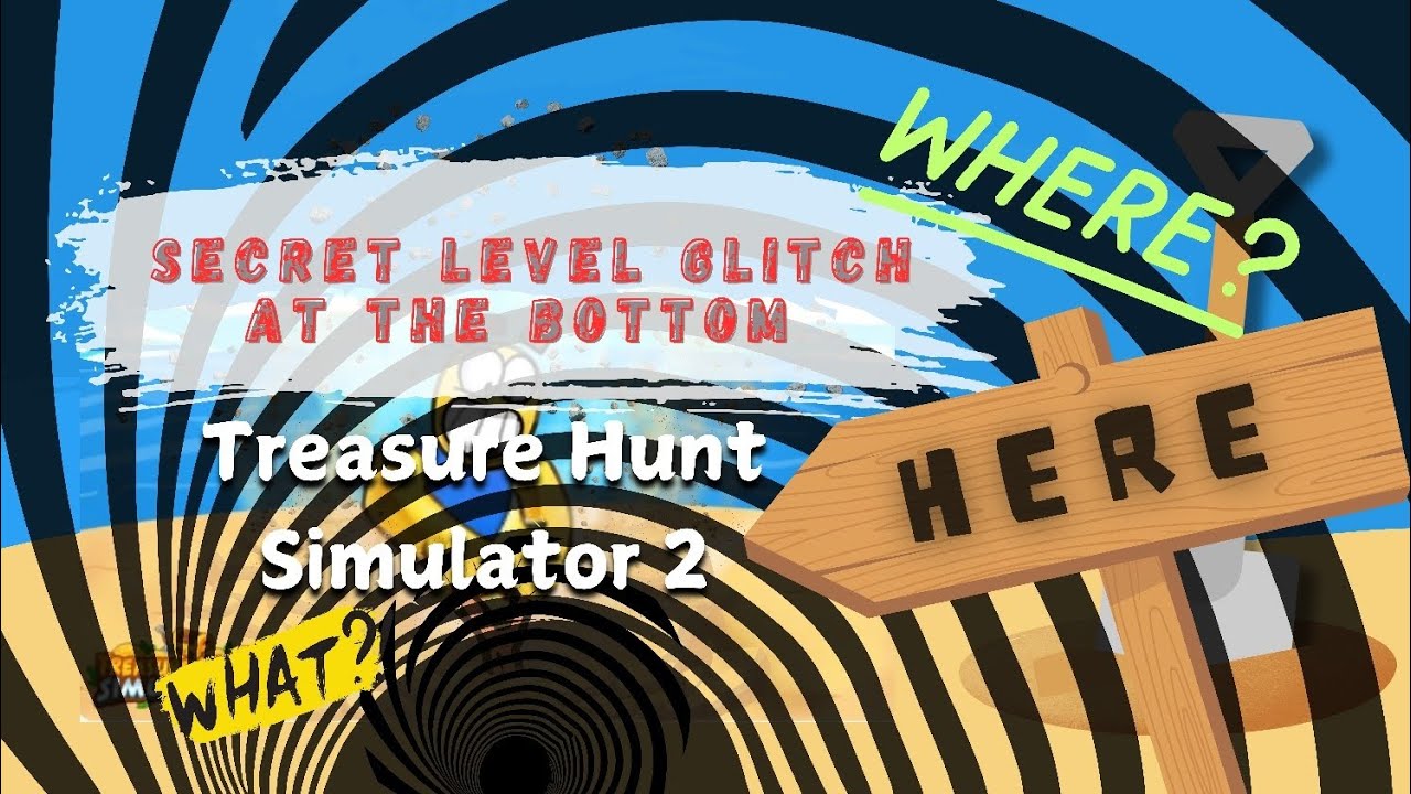 SECRET Level Glitch in Treasure Hunt Simulator 2 