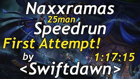 Naxxramas 25-man Speedrun in 1:17:15 by Swiftdawn