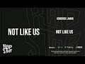 Kendrick Lamar - “Not Like Us” (Drake Diss)