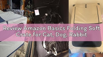 Review Amazon Basics Folding Soft Crate for Cat, Dog, Rabbit, Portable and Collapsible, 36 Inch, Tan