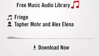 Fringe - Topher Mohr and Alex Elena (YouTube Royalty-free Music Download)