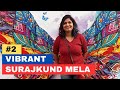 Vibrant Surajkund Mela-Pt 2/4 | Experience Positive Vibes in Surajkund Crafts Fair | #surajkundmela