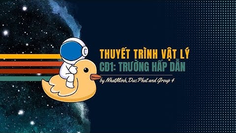 DEMO PPTX CHUYÊN ĐỀ VẬT LÝ 11 SÁCH KNTT | CĐ1-BÀI 01: Trường Hấp Dẫn