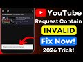 YouTube Error Fix 2026 | Request Contains Invalid Argument Error | YouTube Problem Solution