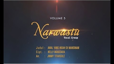 NARWASTU - AWAL YANG INDAH | VOL.3