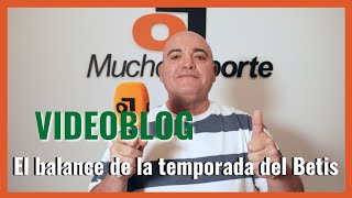 El viodeblog de Javier León: La nota a la temporada 23/24 del #betis | 'Suficiente... y gracias'