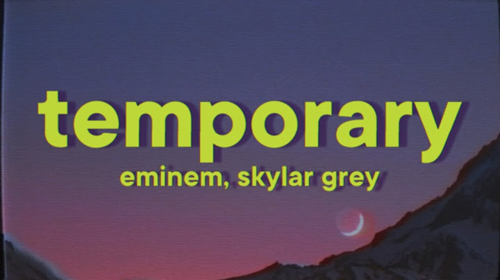 Eminem, Skylar Grey - Temporary [Lyrics]