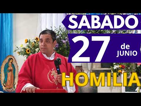 ✅ HOMILÍA DE HOY sabado 27 de Junio del 2026 - PADRE ARTURO