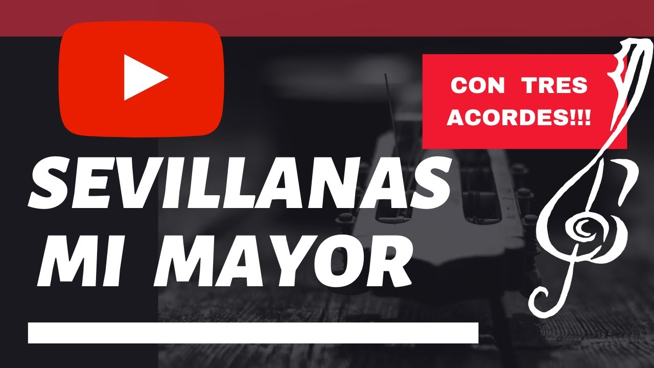 Aprende a tocar SEVILLANAS en MI Mayor fácil y rápido