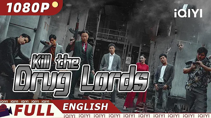 【ENG DUB】Kill the Drug Lords | Action, Crime, Gangster | Chinese Movie 2024 | iQIYI Movie English - DayDayNews
