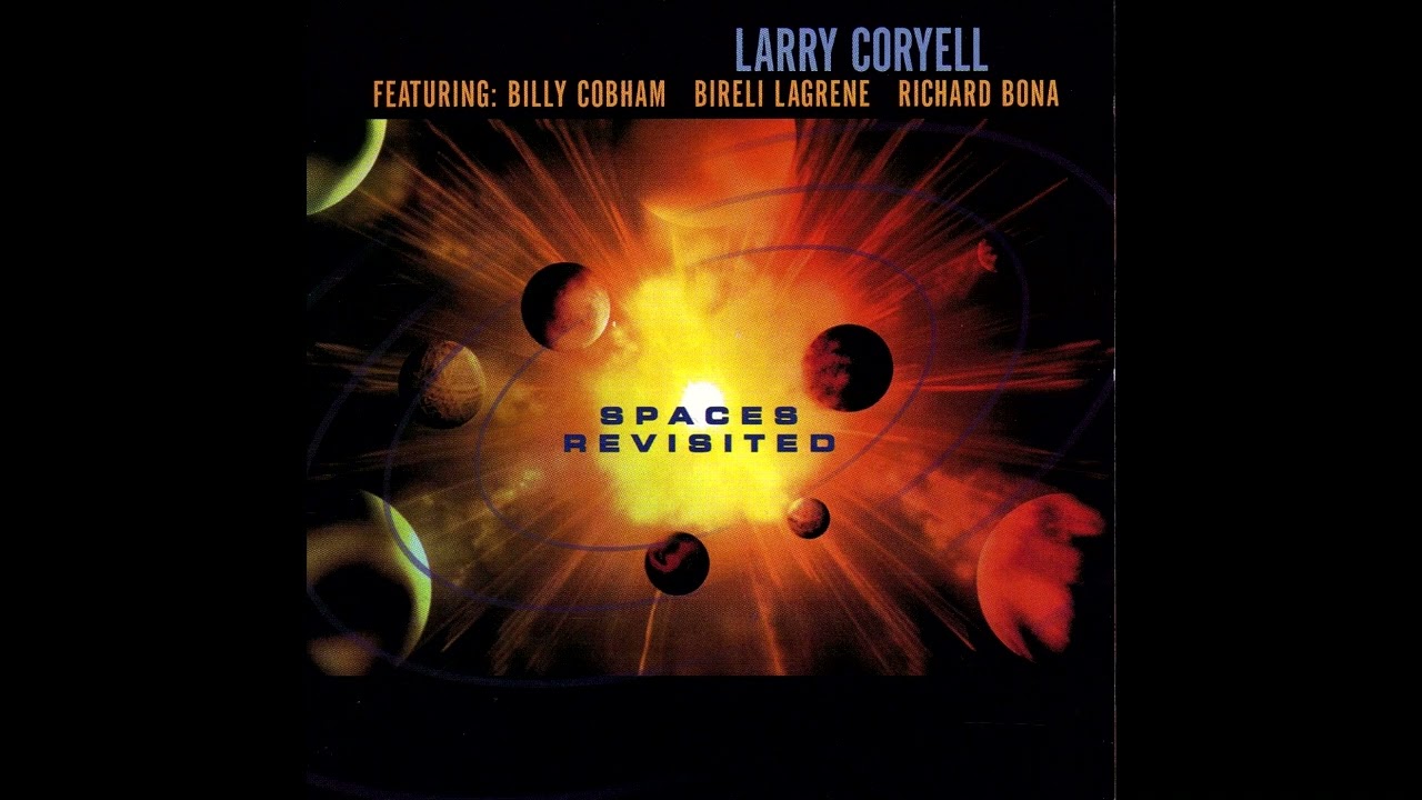 Larry Coryell   - Spaces Revisited  -1997 -FULL ALBUM