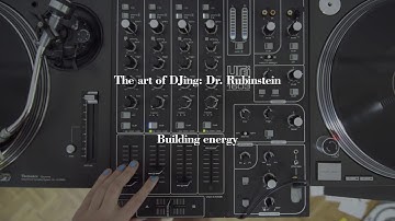 The Art Of DJing: Dr. Rubinstein - Building energy